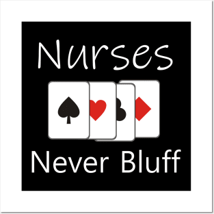 Nurses never bluff Posters and Art